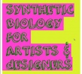 Synthetic Biology for Artists and Designers: A primer