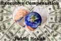 Aligning executive incentives with global public health goals