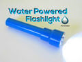 Water Powered Flashlight))