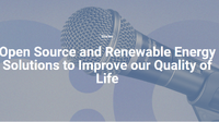 Open Source and Renewable Energy Solutions to Improve our Quality of Life