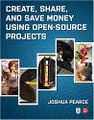 Create, Share, and Save Money Using Open-Source Projects