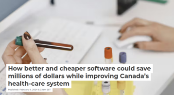 How better and cheaper software could save millions of dollars while improving Canada’s health-care system