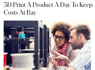 3D Printing A Product A Day To Keep Costs At Bay